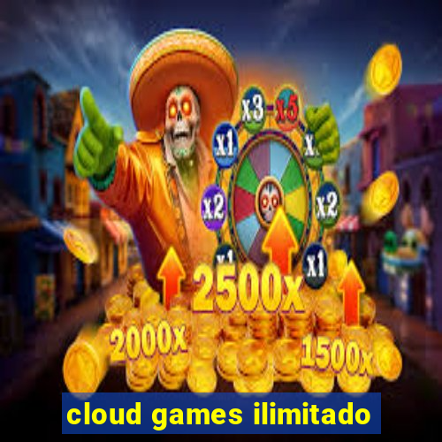 cloud games ilimitado